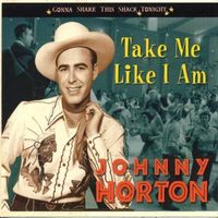 Johnny Horton - Take Me Like I Am